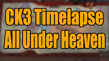 CK3 All Under Heaven Timelapse