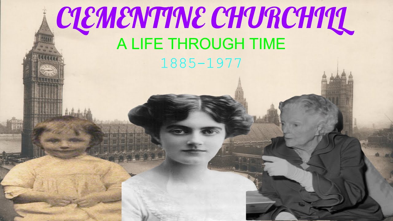 Clementine Churchill: A Life Through Time - (1885-1977)
