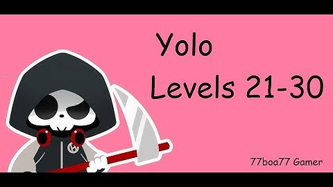 Yolo? levels 21 22 23 24 25 26 27 28 29 30 Walkthrough