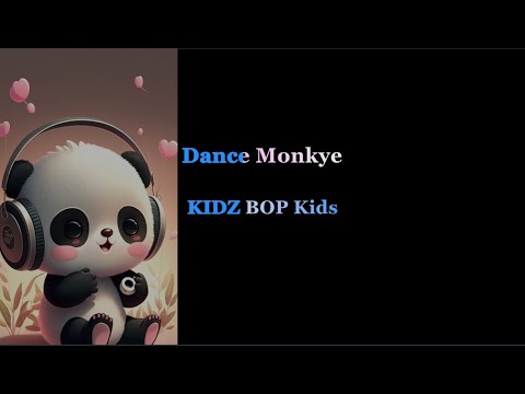 Dance Monkey KIDZ BOP Kids Lyrics