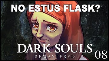 Dark Souls First Playthrough ~ Part 8