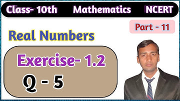 Class-10th, Ex - 1.2, Q.5 Real Numbers (NCERT) || Chapter 1.2, Q.5 Mathematics CBSE NCERT II Maths