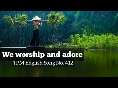 We worship and adoreTPM English Song No 412With LyricsSubtitles