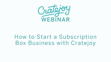 How to Start a Subscription Box Business with Cratejoy