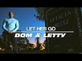 dom&letty | let her go