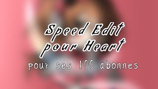 •{Speed edit pour YouTube Heart }•