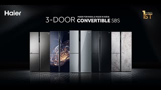 Haier 3-Door Convertible | Side by Side Refrigerator - Think Big Own Bigger | Haier Refrigerator