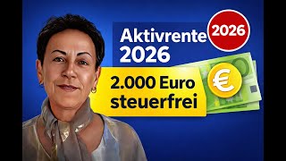 Aktivrente 2026: 2.000 € steuerfrei, aber Vorsicht vor diesen Fallen❗