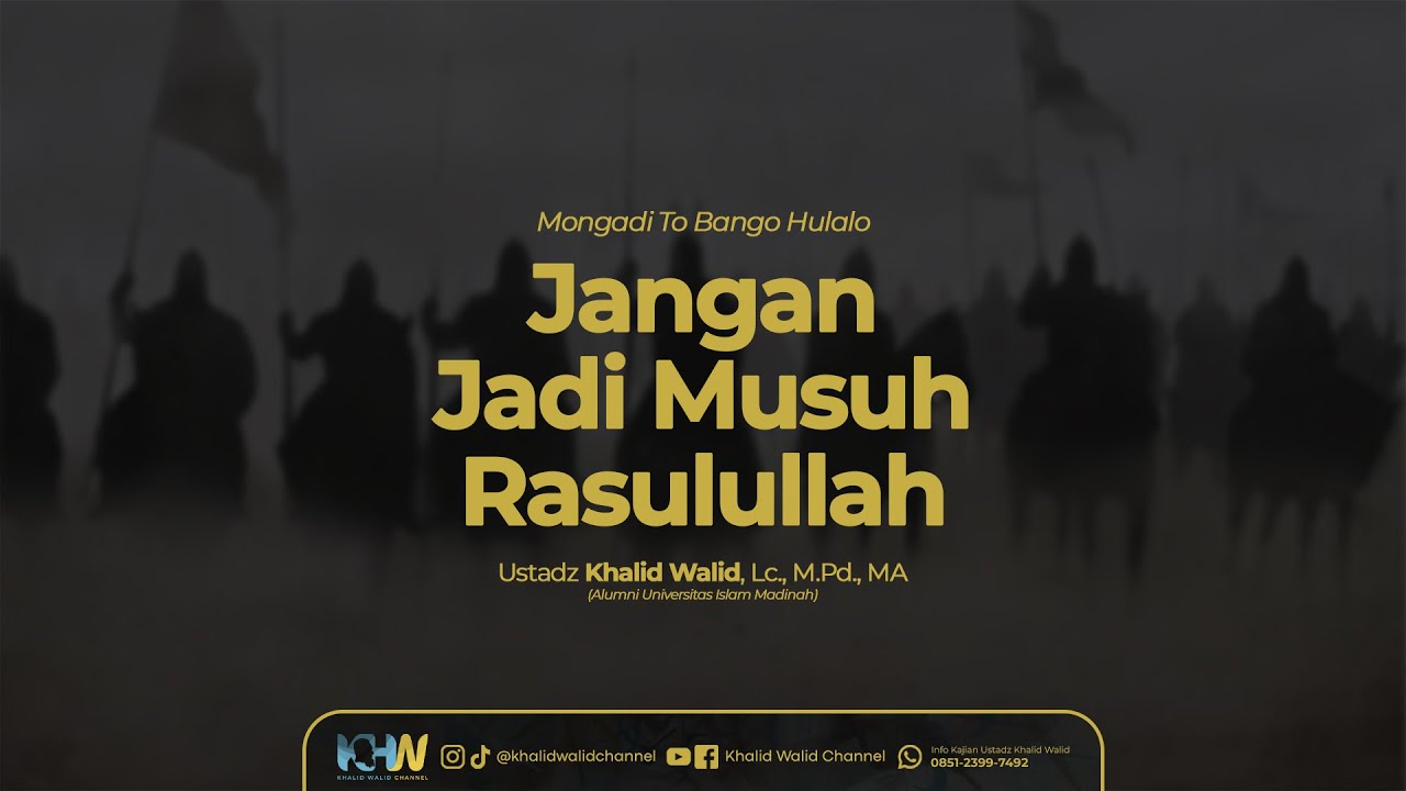 Musuh Rasulullah Jangan Jadi Musuh Rasulullah | Ustadz Khalid Walid, Lc., M.Pd., MA ...