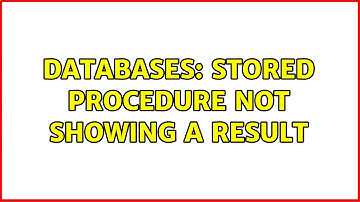 Databases: stored procedure not showing a result