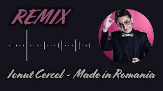 Ionut Cercel - Made in Romania (Remix)