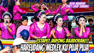 ESTAPET JAIPONG BAJIDORAN!!! HAREUDANG MEDLEY KU PUJA PUJA || BAJIDORAN ASIH MANDIRI (ONET GRUP)