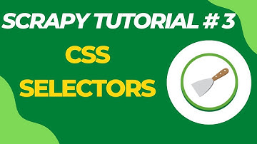 CSS Selectors - Scrapy Tutorial Series Part#3
