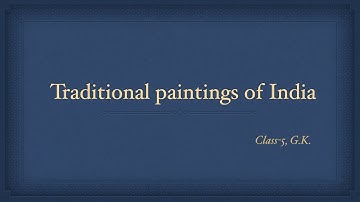 Traditional paintings of India - Class 5, G. K. , APS