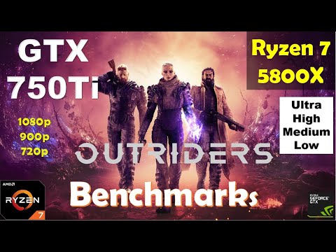 Outriders GTX 750Ti - 1080p - High - Medium - Low - 900p - 720p | Performance Benchmarks
