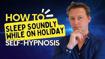 Sleep Soundly While On Holiday - Self Hypnosis With Dan Jones