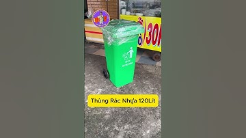 Giao hàng tận nơi, thùng rác nhựa 120 lít