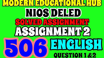 NIOS DELED SOLVED IN ENGLISH ASSIGNMENT 2 OF  506 | QUESTION 1 & 2 | SOLVED ASSIGNMENTS 506 TO 510