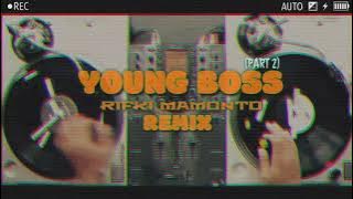 Download lagu Young Bos - Part 2!! (Rifki Mamonto Remix Distan)New!!