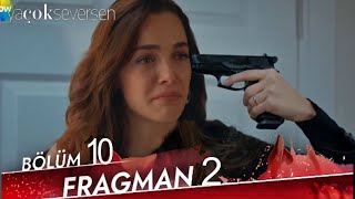 Ya Çok Seversen 10.Bölüm 2.Fragman