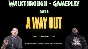 A Way Out - Walkthrough Gameplay - Part 3