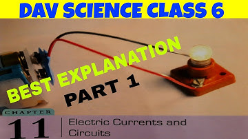 DAV SCIENCE CLASS 6 CHAPTER 11 Electric Current and Circuits | PART 1 BY EDUMAGNET