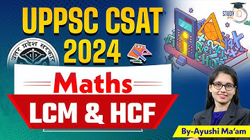 UPPSC CSAT 2024 | LCM & HCF | UPPCS Maths By Ayushi Ma