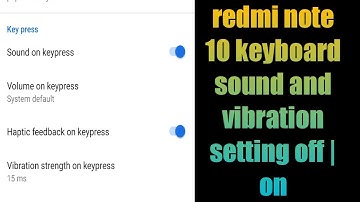 redmi note 10 keyboard sound and vibration setting off | on