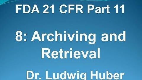 Dr. Ludwig Huber, Part 11 Archiving and Retrieval
