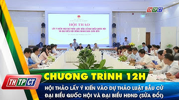 Hội thảo lấy ý kiến vào dự thảo Luật Bầu cử đại biểu Quốc hội và đại biểu HĐND (sửa đổi)