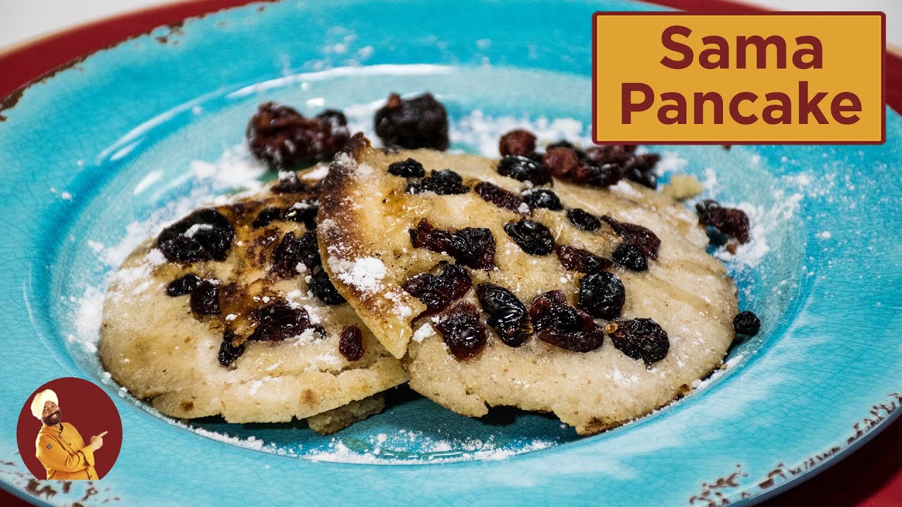 Sama Pancake       Tiffin Recipes   Chef Harpal Singh Sokhi