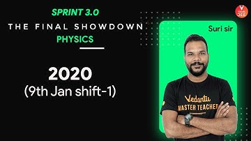 JEE Main 2020 Question Paper [9th JAN Shift-1] | JEE Main Physics | JEE Sprint 3.0 | Vedantu JEE