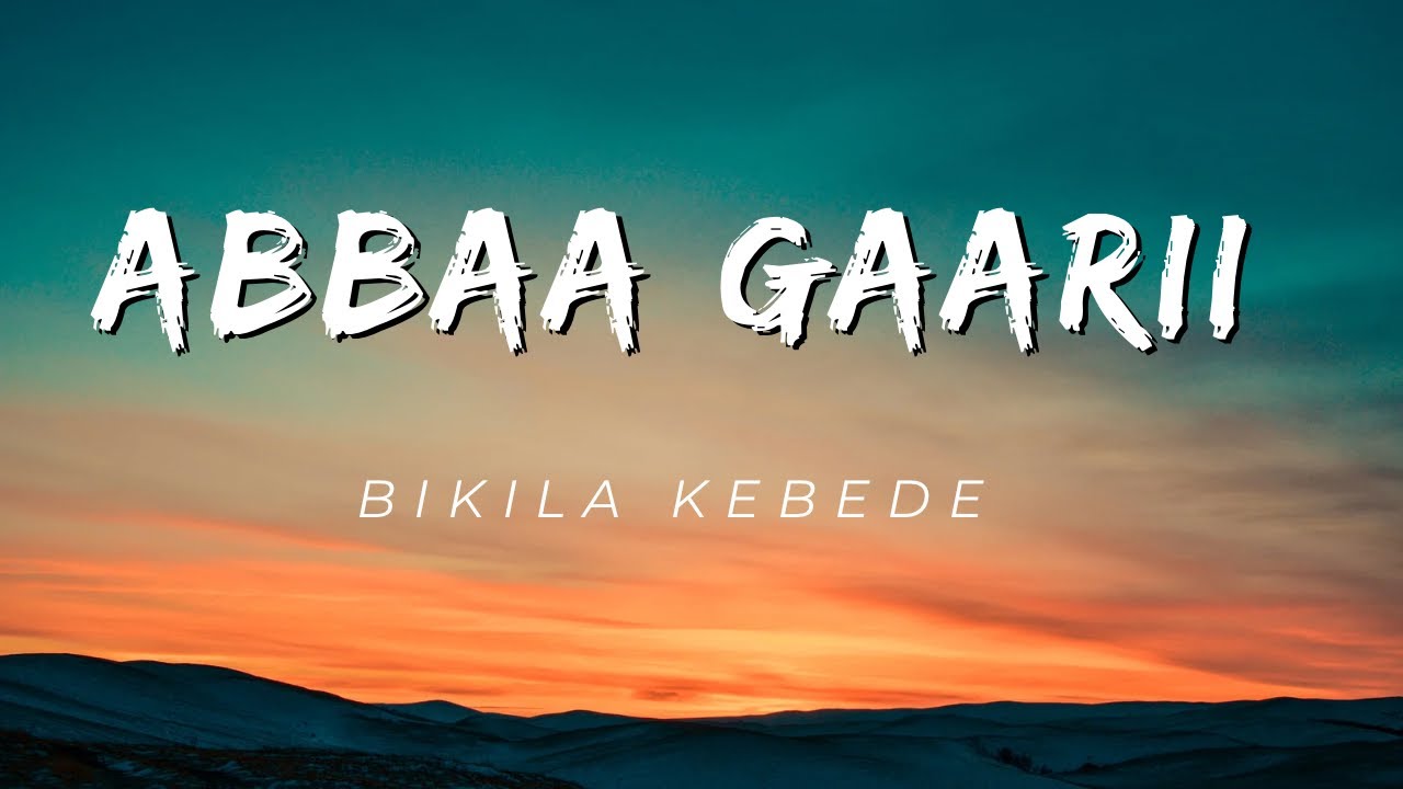 ABBAA GAARII    Bikila kebede    ethiopian music 2023
