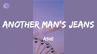 Another Man's Jeans (Lyrics) - Ashe