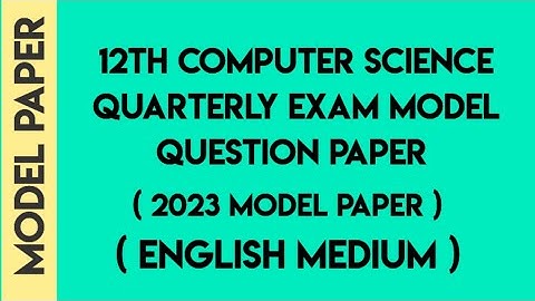 12th quarterly question paper 2023 | 12th computer science quarterly exam model paper english medium
