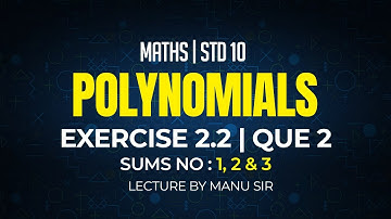 Exercise 2.2 | Question 2 | Sums No 1, 2 & 3 | Polynomials | Maths | Class 10