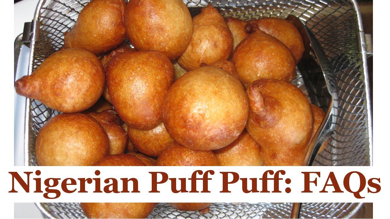 Nigerian Puff Puff Faqs All Nigerian Recipes Nigerian Recipes African Recipes Nigerian Food All Nigerian Recipes