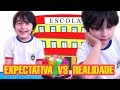 EXPECTATIVA VS REALIDADE _ ESCOLA