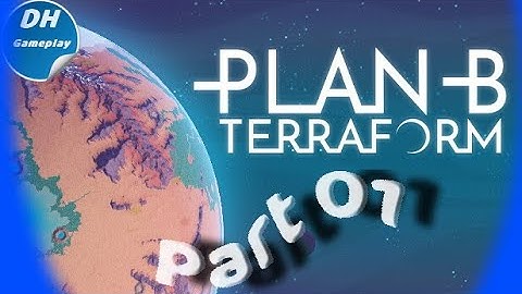 Plan B:  Terraform | Gameplay | PC | Walkthrough | Part 1 | No Commentary |