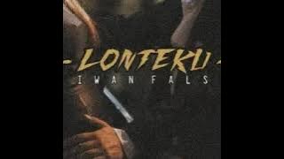 Lonte ku, iwan fals