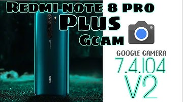 Gcam | Google Camera | version: 7.4 | Redmi note 8 and 8pro tutorial