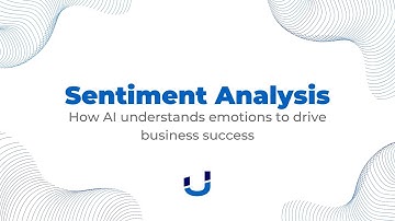Sentiment Analysis | How AI understands emotions to drive business success | Ultra Deep Tech