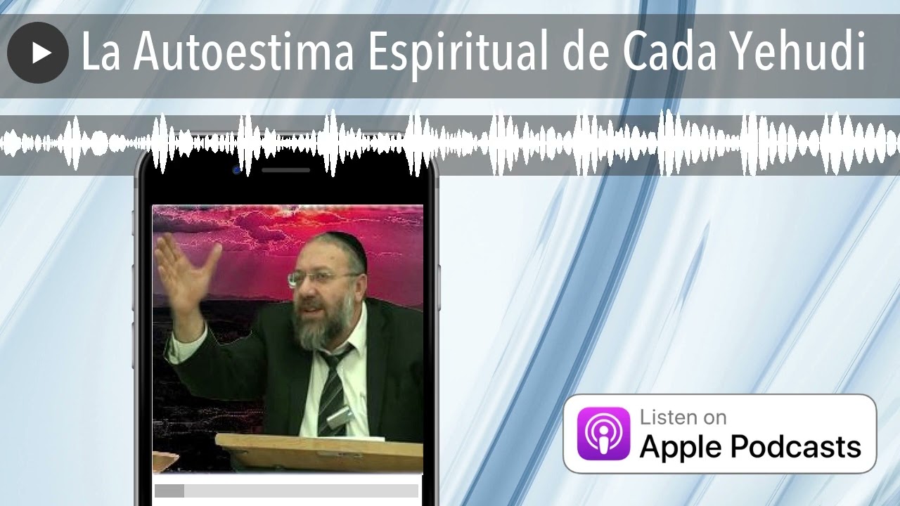 La Autoestima Espiritual de Cada Yehudi