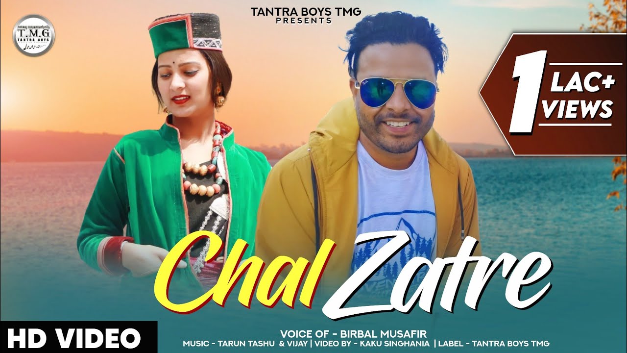 Himachali Video song 2021  Chal Zatre  Birbal Musafir  Tarun Tashu  Vijay  Kuku Singhaniya