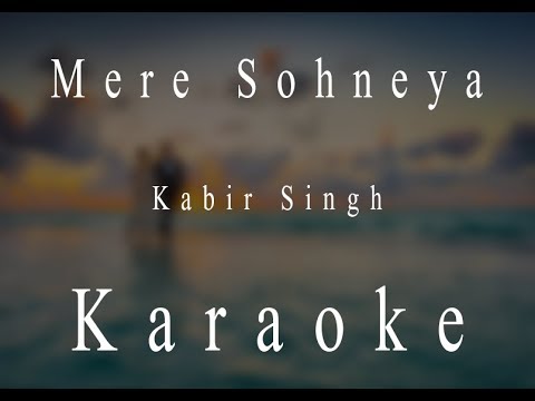 Mere Sohneya   Kabir Singh  Karaoke