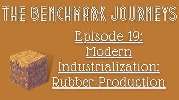 Ep 19: Modern Industrialization: Rubber Projection - The Benchmark Journeys - Benchmark II Modpack