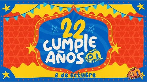 Acuérdate de... 22 Cumpleaños en la señal 11.1 #OnceNiñasyNiños