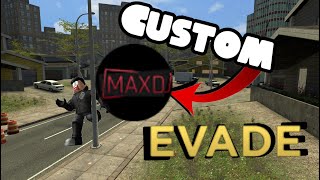 Making CUSTOM Evade Nextbots