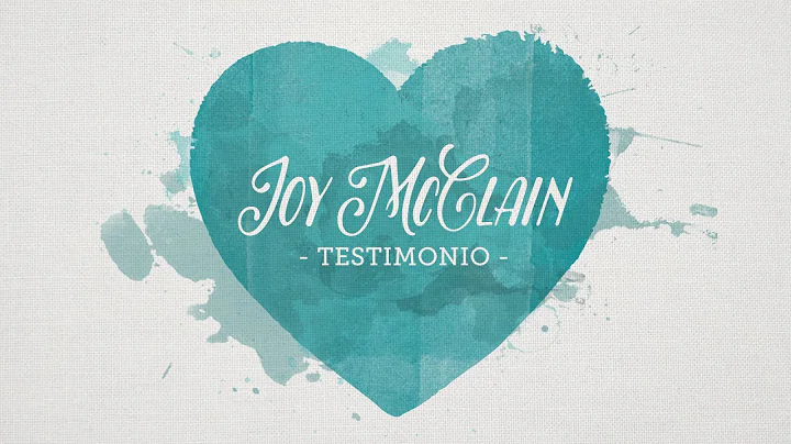 Esperando por su corazn | Testimonio de Joy McClain