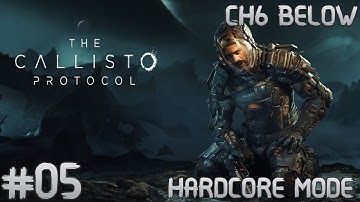 Callisto Protocol | #05 | CH6 - Below | Hardcore Mode Cinematic Walkthrough